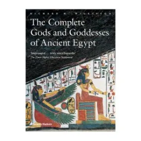 The Complete Gods and Goddesses of Ancient Egypt